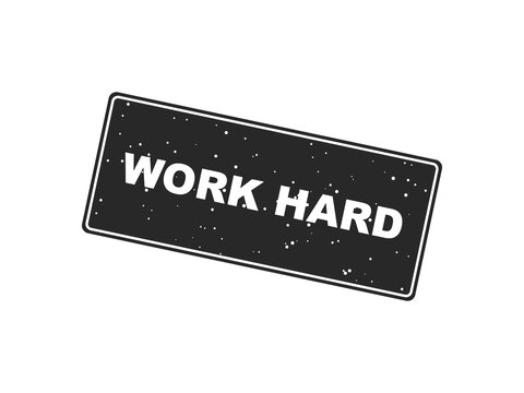 Work hard rubber stamp vector icon with grunge texture isolated on transparent background