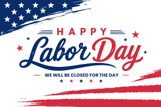 Happy labor day announcement sign with american flag elements and closed for the day text for business