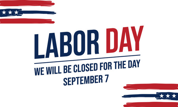 Labor day holiday business closure sign with american flag colors and patriotic design for retail store announcement