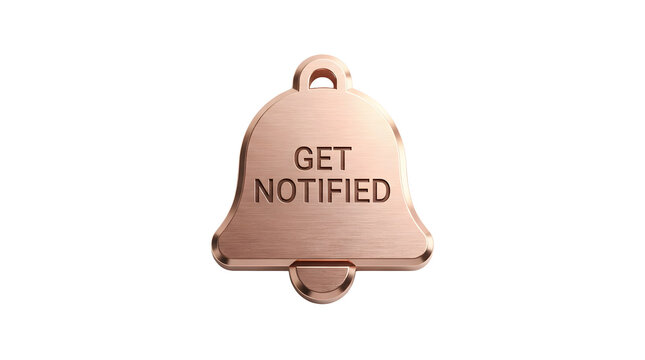 Copper-colored 3D bell-shaped icon with a small loop at the top, featuring the embossed text GET NOTIFIED on its surface, set against a plain white background featuring notification and alert