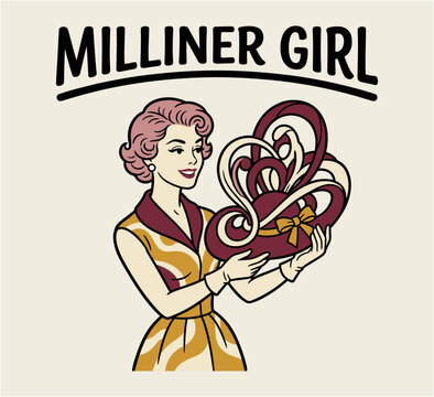 Vintage style illustration of a beautiful woman holding a fancy decorative hat with the text milliner girl above her head
