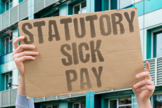 "Statutory Sick Pay" Statutory sick pay is increased for workers. STATUTORY. SICK. PAY. INCREASED. WORKERS.
