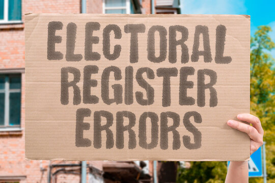 "Electoral Register Errors" Electoral register errors are found in several constituencies. ELECTORAL. REGISTER. ERRORS. CONSTITUENCIES. FOUND.