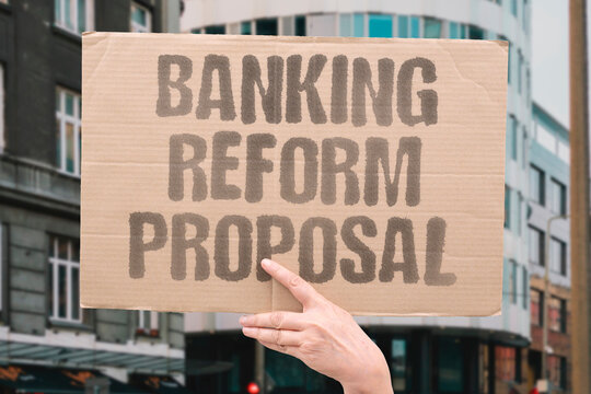 "Banking Reform Proposal" A banking reform proposal aims to prevent future financial crises. BANKING. REFORM. PROPOSAL. CRISIS. FINANCE.