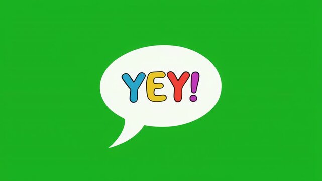 Speech bubble growing with word YEY in colorful letters on green screen background