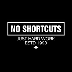Fototapeta premium no shortcuts just hard work motivational typography for streetwear