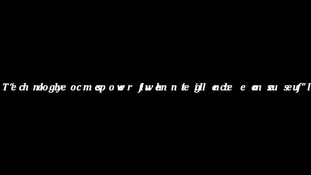 Text in a white distorted font appears centered against a solid black background creating a minimalist digital quote design.