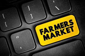 Obraz premium Farmers Market - physical retail marketplace intended to sell foods directly by farmers to consumers, text button on keyboard, concept background