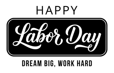 Fototapeta premium A stylish black and white graphic design celebrating labor day with elegant typography and an inspirational message about dreaming big and working