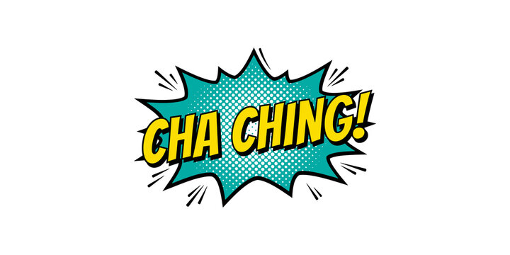 Comic style cha ching pop art explosion with bright teal and yellow.