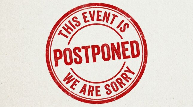 A circular red stamp declares the event is postponed with a distressed texture canceled delay reschedule postponement seal grunge notification announcement message warning