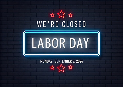 We are closed labor day neon sign on a dark brick wall with stars