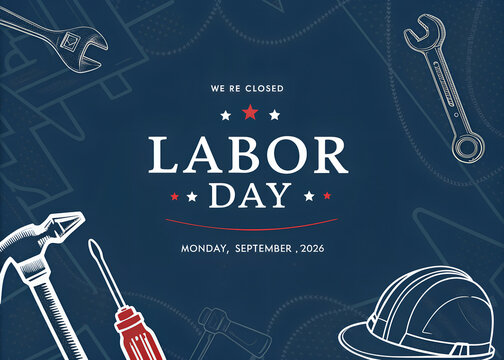 Labor day closed sign with construction tools and hard hat on a dark blue background for holiday announcement