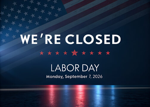 We are closed sign for labor day holiday on monday september 7 2026 with patriotic american flag colors