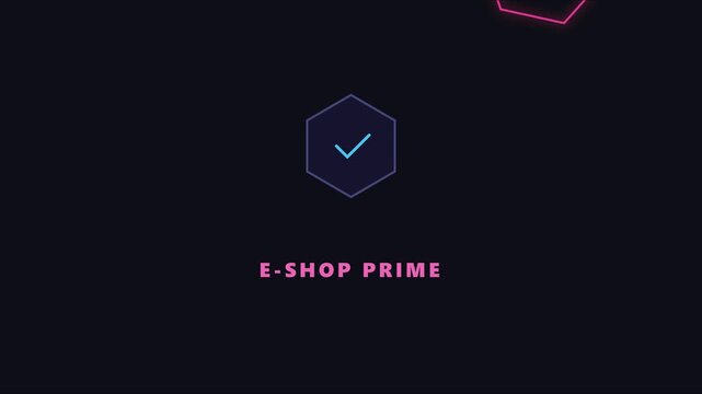 E-shop prime animation with glowing neon hexagon and checkmark symbol for e-commerce branding and digital marketing 4k