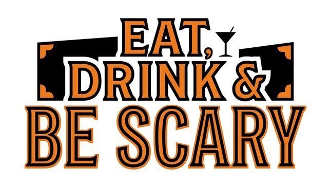 Eat drink and be scary halloween typography design with cocktail and festive elements