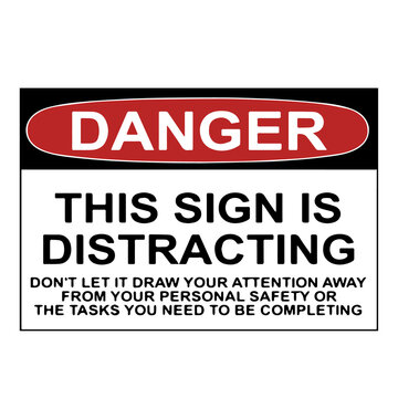 Danger This Sign Is Distracting Funny Safety Sign Vector
