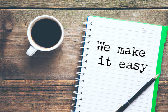 We make it easy written on whiteboard