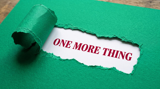Ripped green paper reveals text "ONE MORE THING", suggesting a surprise or an important announcement, suitable for marketing or informational content