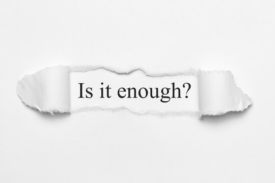 Is it enough?