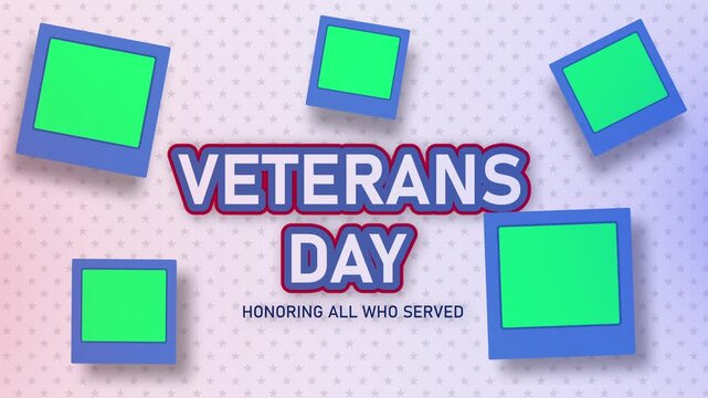 Veterans Day Honoring All Who Served Title Animation with Floating Photo Frame Mockups and Green Screen Placeholders
