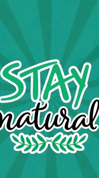 Animation of stay natural on green background