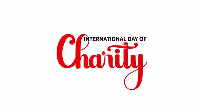 International Day of Charity Handwritten Typography Animation with Transparent Background. Suitable for Nonprofit Promo, Social Media Post, Fundraising Campaign and Global Awareness Event Design