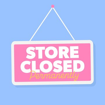 Store closed permanently. Pink hanging sign announcing store closure with bold white lettering.