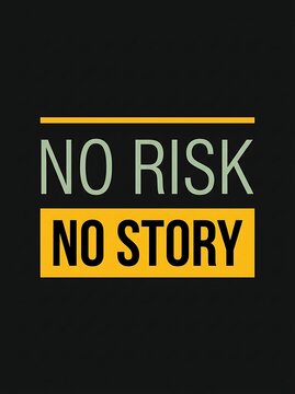 Inspirational quote no risk no story typography design with motivation
