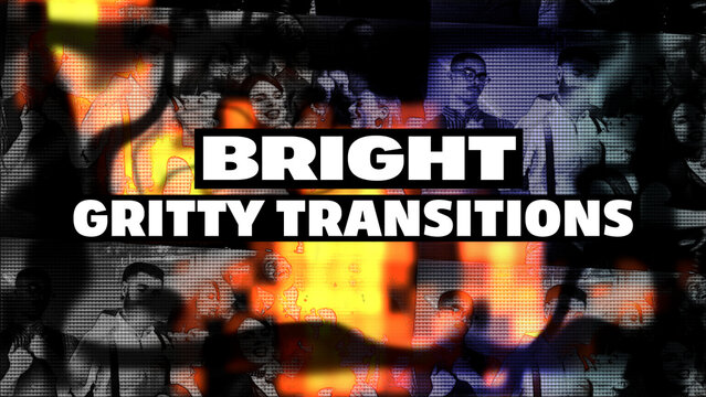 Bright Gritty Transitions