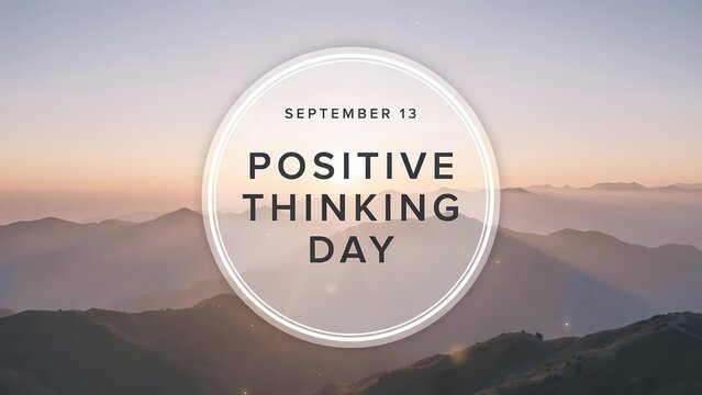 Positive thinking day text on a circular badge with a beautiful mountain landscape background at sunset or sunrise