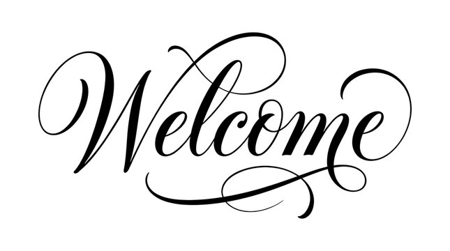 Elegant script typography "welcome" on white background with welcome home, business welcome