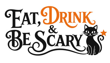 Eat drink and be scary halloween graphic with black cat and star accents halloween typography celebration greeting seasonal illustration decorative creative invitation character © MUSTAFIJUR
