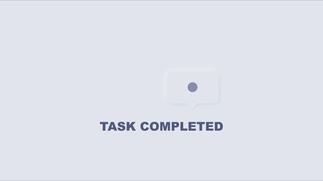 Task completed notification with minimalist 3 d for digital interface and business workflow success animation 4k