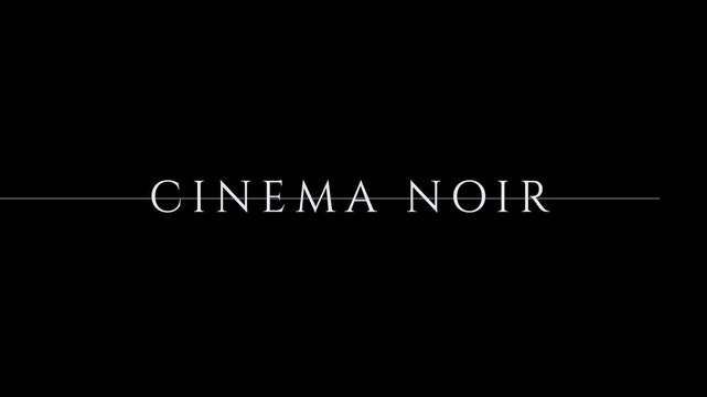 Cinema noir title card animation with serif typography and minimalist aesthetic for production and motion projects 4k