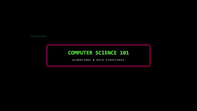 Computer science 101 algorithms and data structures neon title card with binary code background, for educational tech, and animation 4k