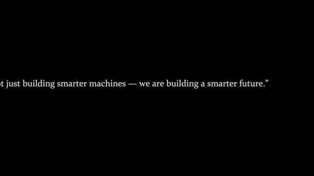 Typography statement emphasizing building smarter machines and a smarter future presented in clean white font over black backdrop.