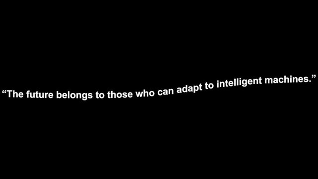 Text quote stating that the future belongs to those who adapt to intelligent machines appears in white on a solid dark background.