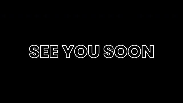 See You Soon Elegant Stroke Reveal Text Animation Alpha Channel 4K Video