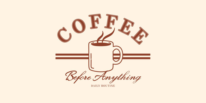 Coffee before anything Playful minimalist vintage drink t-shirt graphic design