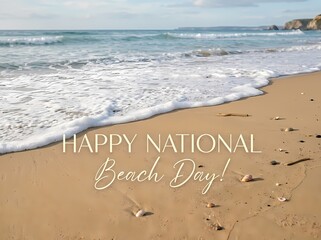 Fototapeta premium Happy National Beach Day Foamy Waves Sandy Shore Seashells Photo