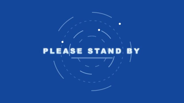 Please stand by message with rotating circular hud on blue background