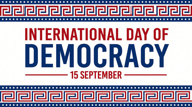   
International Day of Democracy September 15 banner design red blue geometric borders global awareness civic rights participation freedom solidarity resilience advocacy   generative ai