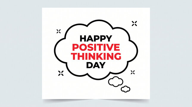Happy Positive Thinking Day thought bubble bold text red highlight optimism celebration motivation inspiration joy resilience encouragement mindfulness wellness   generative ai