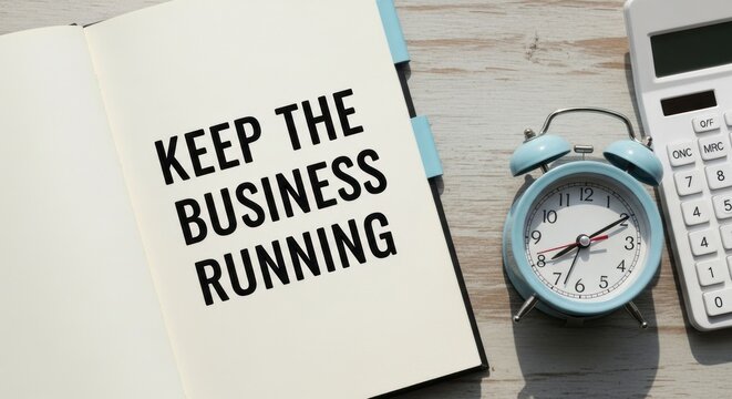 Keep the Business Running Time Management and Operations Concept.