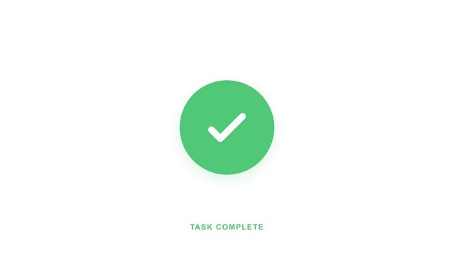 Minimalist animated green checkmark icon inside circle with Task Complete text on white background, centered studio flat graphic UI interface element for business success and modern software design.