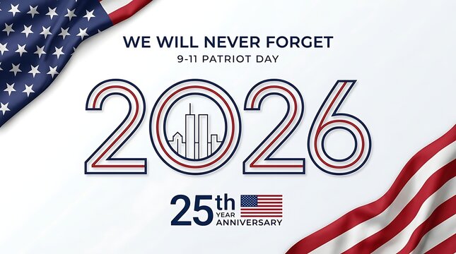 2026 25th year anniversary patriot day september 11 remembrance with american flag and world trade center icon.