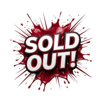 Sold out sign with red paint splash effect splatter typography marketing commerce business announcement inventory merchandise clearance unavailable exclusive promotion isolated creative