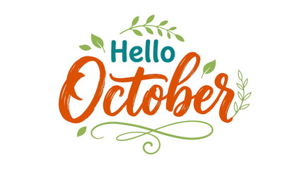 Fototapeta premium Hello October Hand Lettering Typography with Autumn Leaves