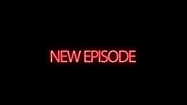 Neon sign text displaying new episode shines with a red glow on a pitch black background.